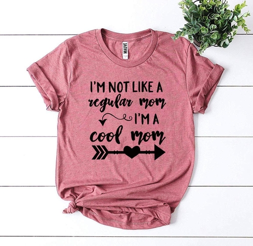 I’m Not Like a Regular Mom I’m a Cool Mom T-shirt - Image 5