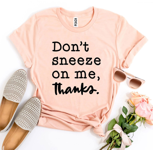 Don't Sneeze On Me T-shirt - Image 3